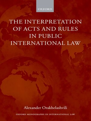 cover image of The Interpretation of Acts and Rules in Public International Law